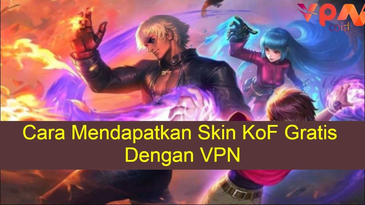 Cara Mendapatkan Skin KoF Gratis