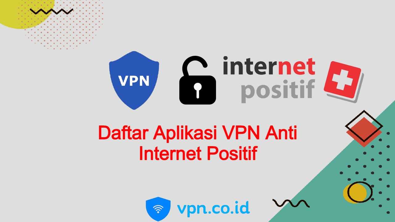 VPN Anti Internet Positif