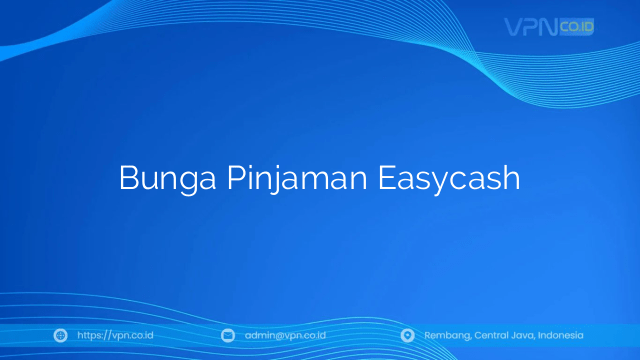 Bunga Pinjaman Easycash