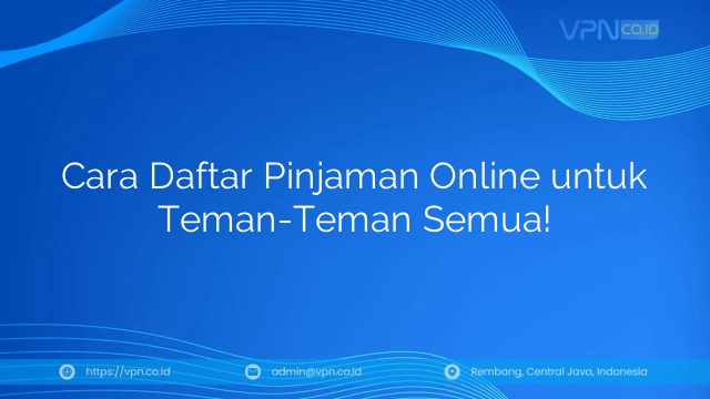 Cara Daftar Pinjaman Online untuk Teman-Teman Semua!