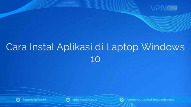 Cara Instal Aplikasi di Laptop Windows 10