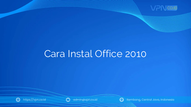 Cara Instal Office 2010