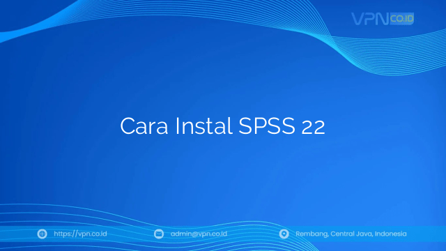 Cara Instal SPSS 22