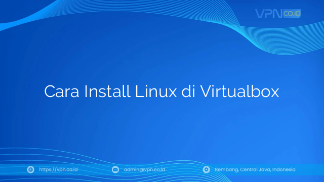 Cara Install Linux di Virtualbox