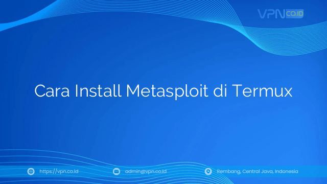 Cara Install Metasploit di Termux