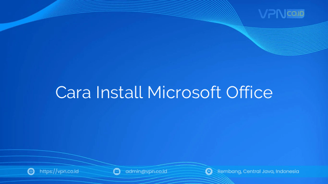 Cara Install Microsoft Office
