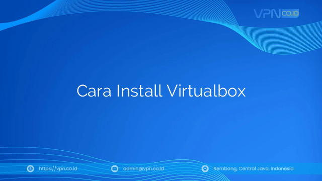 Cara Install Virtualbox