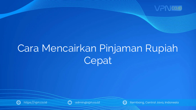 Cara Mencairkan Pinjaman Rupiah Cepat