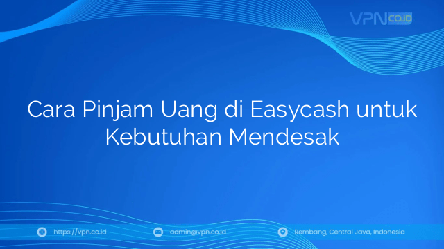 Cara Pinjam Uang di Easycash untuk Kebutuhan Mendesak