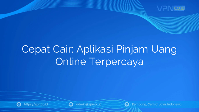 Cepat Cair: Aplikasi Pinjam Uang Online Terpercaya