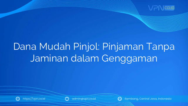 Dana Mudah Pinjol: Pinjaman Tanpa Jaminan dalam Genggaman
