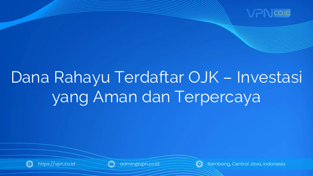 Dana Rahayu Terdaftar OJK – Investasi yang Aman dan Terpercaya