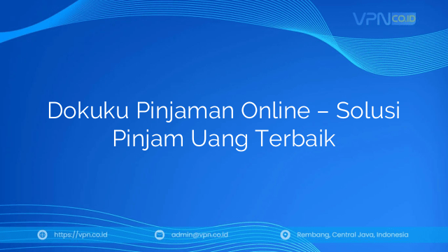 Dokuku Pinjaman Online – Solusi Pinjam Uang Terbaik