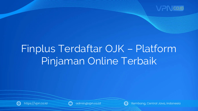 Finplus Terdaftar OJK – Platform Pinjaman Online Terbaik