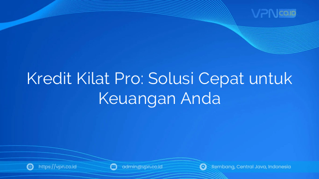 Kredit Kilat Pro: Solusi Cepat untuk Keuangan Anda