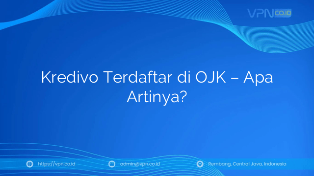 Kredivo Terdaftar di OJK – Apa Artinya?