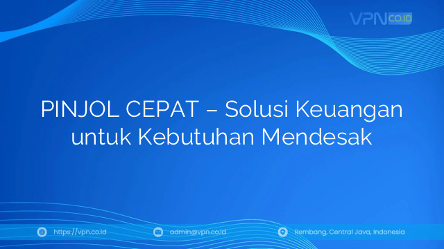 PINJOL CEPAT – Solusi Keuangan untuk Kebutuhan Mendesak