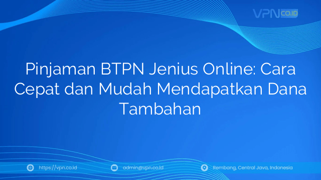 Pinjaman BTPN Jenius Online: Cara Cepat dan Mudah Mendapatkan Dana Tambahan