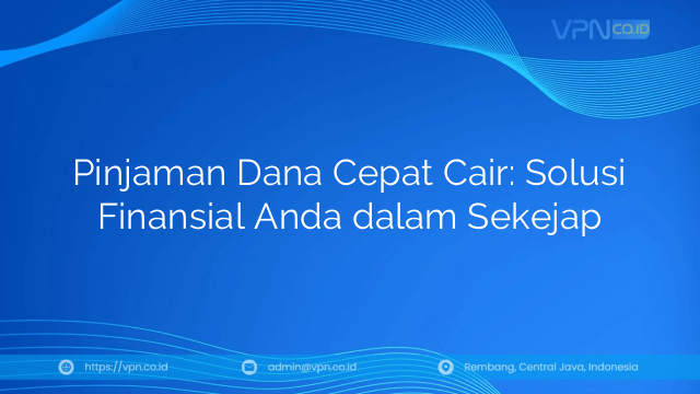 Pinjaman Dana Cepat Cair: Solusi Finansial Anda dalam Sekejap
