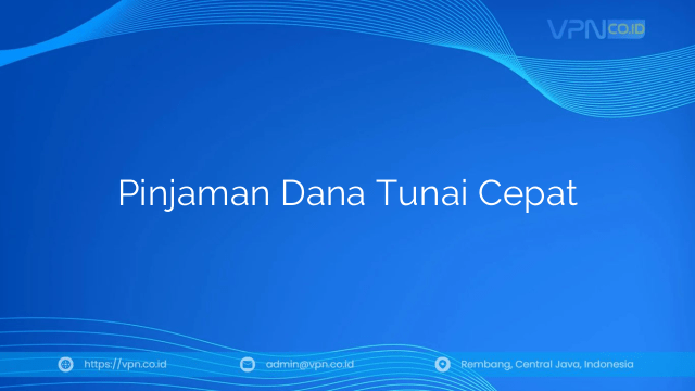 Pinjaman Dana Tunai Cepat