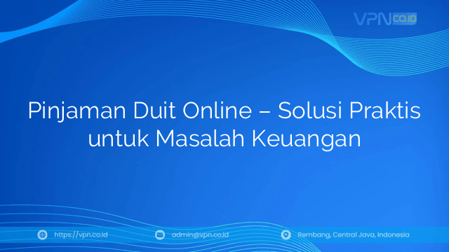 Pinjaman Duit Online – Solusi Praktis untuk Masalah Keuangan