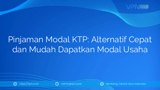 Pinjaman Modal KTP: Alternatif Cepat dan Mudah Dapatkan Modal Usaha