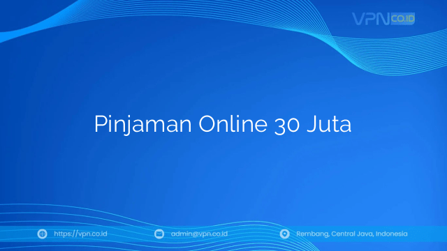 Pinjaman Online 30 Juta