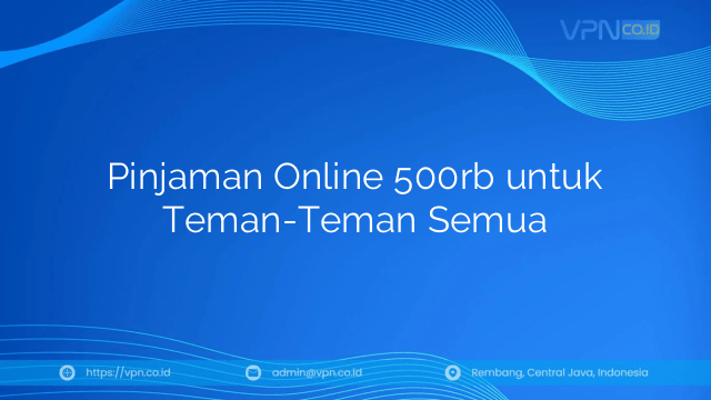 Pinjaman Online 500rb untuk Teman-Teman Semua