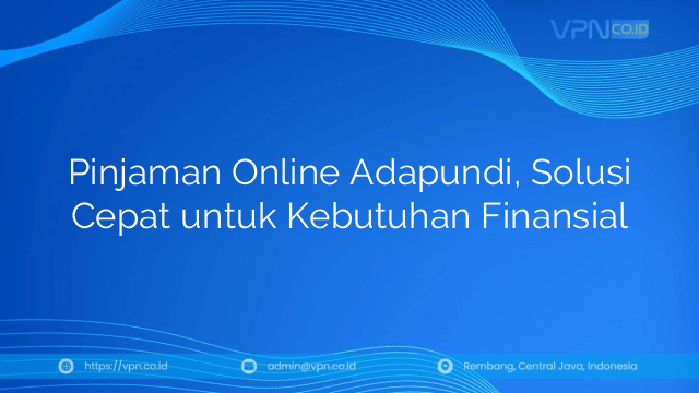 Pinjaman Online Adapundi, Solusi Cepat untuk Kebutuhan Finansial