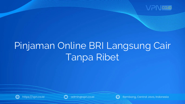 Pinjaman Online BRI Langsung Cair Tanpa Ribet