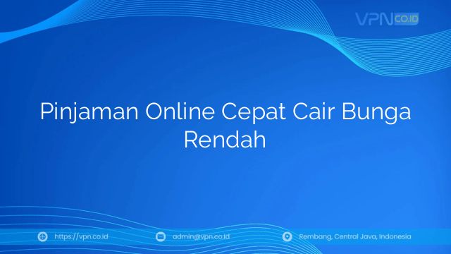 Pinjaman Online Cepat Cair Bunga Rendah