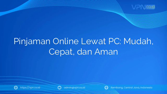 Pinjaman Online Lewat PC: Mudah, Cepat, dan Aman