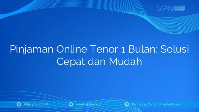 Pinjaman Online Tenor 1 Bulan: Solusi Cepat dan Mudah
