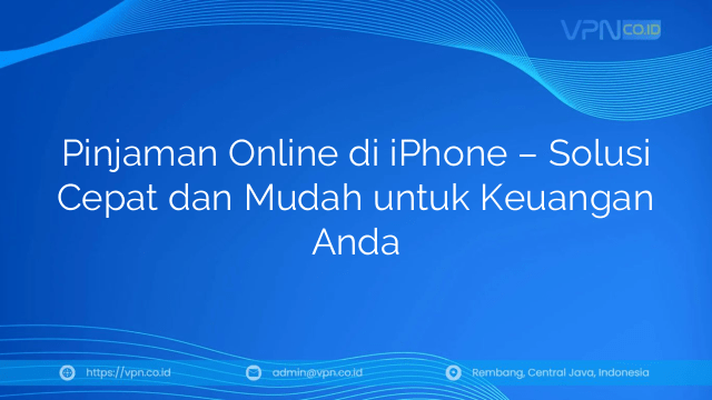Pinjaman Online di iPhone – Solusi Cepat dan Mudah untuk Keuangan Anda