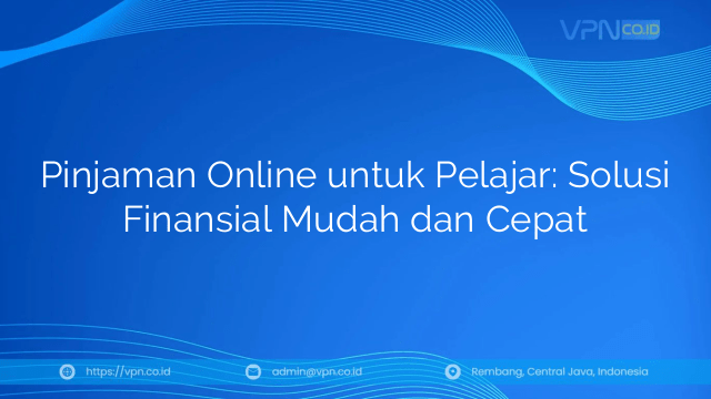 Pinjaman Online untuk Pelajar: Solusi Finansial Mudah dan Cepat