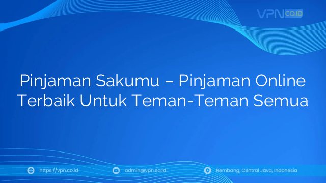 Pinjaman Sakumu – Pinjaman Online Terbaik Untuk Teman-Teman Semua