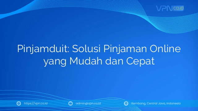 Pinjamduit: Solusi Pinjaman Online yang Mudah dan Cepat