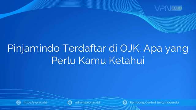 Pinjamindo Terdaftar di OJK: Apa yang Perlu Kamu Ketahui