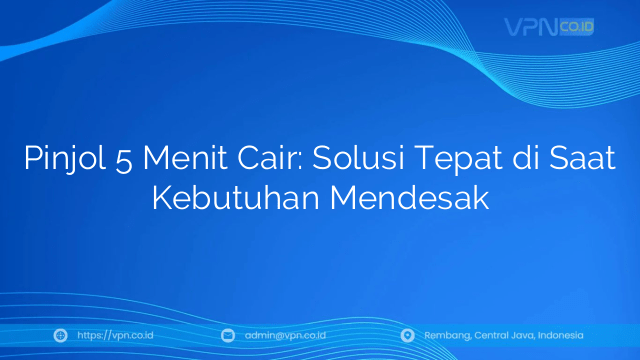 Pinjol 5 Menit Cair: Solusi Tepat di Saat Kebutuhan Mendesak