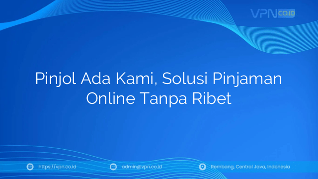 Pinjol Ada Kami, Solusi Pinjaman Online Tanpa Ribet
