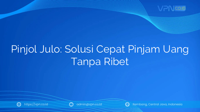 Pinjol Julo: Solusi Cepat Pinjam Uang Tanpa Ribet