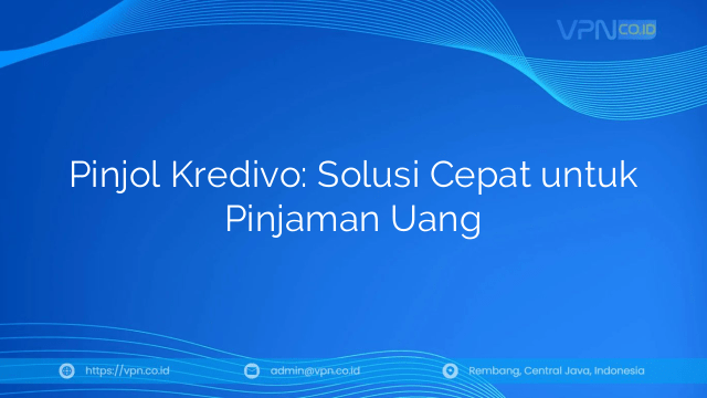 Pinjol Kredivo: Solusi Cepat untuk Pinjaman Uang