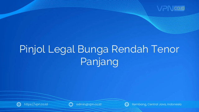 Pinjol Legal Bunga Rendah Tenor Panjang