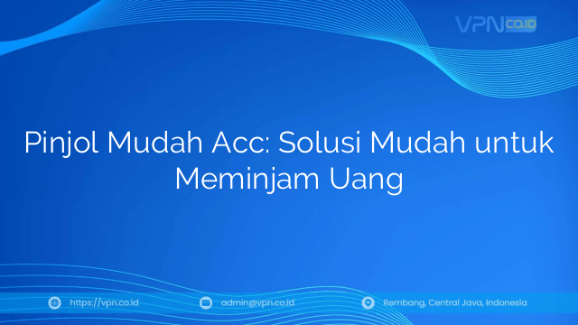 Pinjol Mudah Acc: Solusi Mudah untuk Meminjam Uang