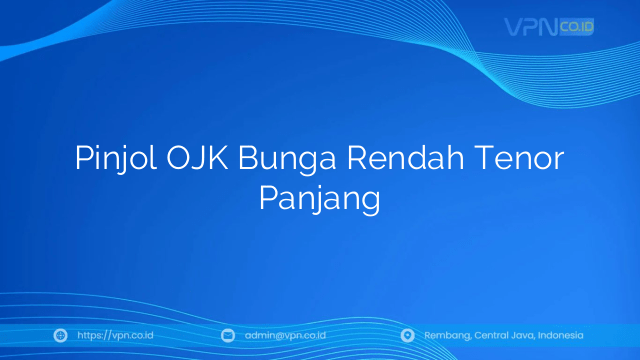 Pinjol OJK Bunga Rendah Tenor Panjang
