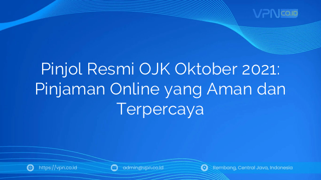 Pinjol Resmi OJK Oktober 2021: Pinjaman Online yang Aman dan Terpercaya