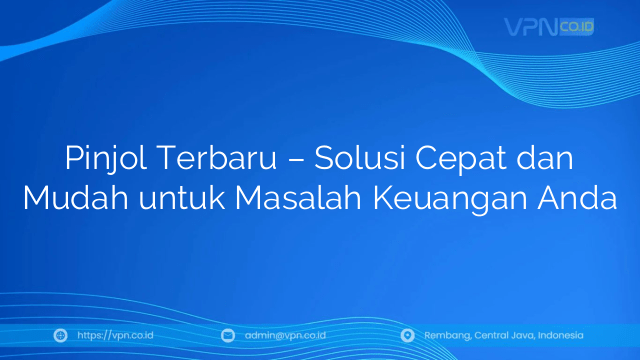 Pinjol Terbaru – Solusi Cepat dan Mudah untuk Masalah Keuangan Anda