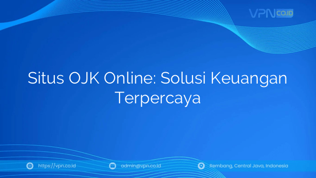 Situs OJK Online: Solusi Keuangan Terpercaya