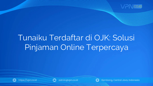 Tunaiku Terdaftar di OJK: Solusi Pinjaman Online Terpercaya