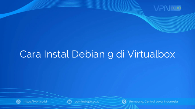 Cara Instal Debian 9 di Virtualbox
